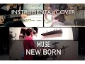 Download Lagu Muse - New Born | Full Instrumental Cover
