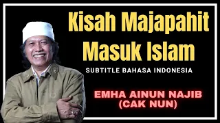 Download Kisah Majapahit Masuk Islam - Emha Ainun Najib (cak nun) MP3