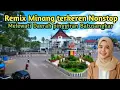 Download Lagu ‼️REMIX MINANG VIRAL NONSTOP ❗ PERJALANAN MELEWATI INDAH MENUJU BATUSANGKAR ‼️