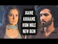 Download Lagu Jaane Anjaane Hum Mile - NEW BGM | Ep 292