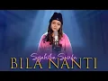 Lagu Syahiba Saufa - BILA NANTI (Official Music Video)