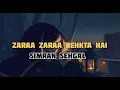 Lagu Zara Zara Behkta hai- lyrics [ simran sehgal ] #song