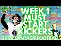 Week 1 MUST START Kickers-2022 Fantasy Football