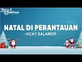 Download Lagu Vicky Salamor - Natal Di Perantauan (Lirik) Lagu Natal 2024