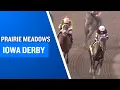 2025 250 000 Iowa Derby at Prairie Meadows