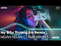 Download Lagu HỌ ĐÂU THƯƠNG EM NGÂN NGÂN REMIX TIKTOK | RỒI ANH ĐI THEO NGƯỜI MỚI REMIX | NHẠC REMIX HOT TIKTOK