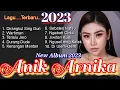 Download Lagu ANIK ARNIKA TERBARU 2023 II VERSI 2023