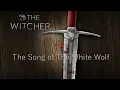 The Song of the White Wolf - The Witcher Orchestral Version