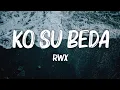 Lagu Ko Su Beda - RWX (Lirik Video)