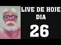 Lagu LIVE DE HOJE DIA 26