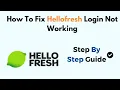 How To Fix Hellofresh Login Not Working