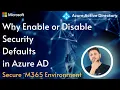 Why Enable or Disable Security Defaults in Azure Active Directory MFA