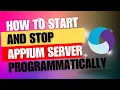 How to Start and Stop Appium Server Programmatically Appium Tutorials