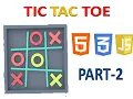 BUILDING TIC TAC TOE GAME PART 2 HTML CSS JAVASCRIPT WEB DEVELOPMENT PROJECTS SMT PROGRAMMING