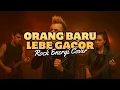 Lagu Orang Baru Lebe Gacor - Ecko Show, Juan Reza, Chesylino | Versi Cover Rock Energi