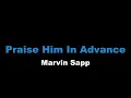 Marvin Sapp - Praise Him In Advance (KARAOKE VERSION)