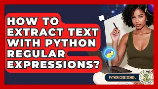 How To Extract Text With Python Regular Expressions - Python Code School