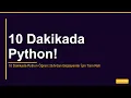 10 Dakikada Python Ogren Sifirdan Baslayanlar Icin Tam Rehber