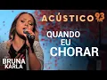 Download Lagu Bruna Karla - QUANDO EU CHORAR - Acústico 93 - AO VIVO - 2019