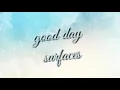 Surfaces - Good Day ( Lyrics )