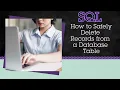 24 - Mastering SQL How to Safely Delete Records from a Database Table