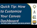 Quick Tip How to customize your Canvas dashboard