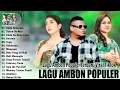 Download Lagu LAGU AMBON TERBARU 2025 HITS POPULER - KOMPILASI LAGU AMBON ENAK VIRAL TIKTOK 2025 PALING DIMINATI