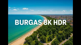 burgas 8k hdr drone video aerial view of bulgaria s beautiful coastal city