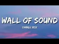 Lagu Charli xcx - Wall of Sound (Lyrics)