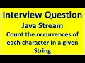 Interview Question - Count the occurrences of each character in a given String