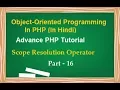 Object Oriented Programming In PHP Tutorial In Hindi Part-16 Scope Resolution Operator