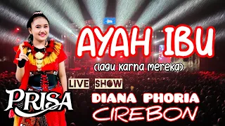 ayah ibu lagu karna mereka prisa putrialina live diana phoria 2024