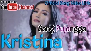 Download Kristina - Sang Pujangga Official Song Video Lirik MP3