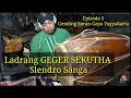 GEGER SEKUTHA Episode 5 Gending Soran Gaya Yogyakarta