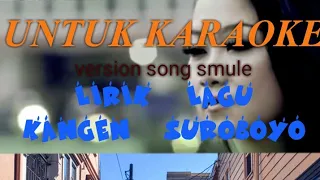 Download Lirik lagu karaoke KANGEN SURABAYA versi smule (ciptaan:didikempot) MP3