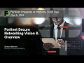 Fortinet Secure Networking Vision Overview