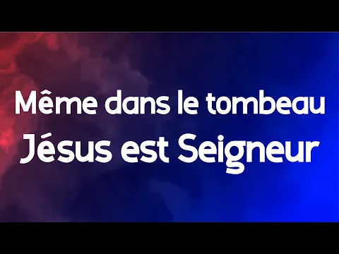 Download MP3 Même dans le tombeau, Jésus est Seigneur (Guy Christ Israël)