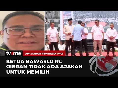 Ketua Bawaslu RI: Bagi Capres Harus Berhati-hati Karena Sudah Penetapan KPU