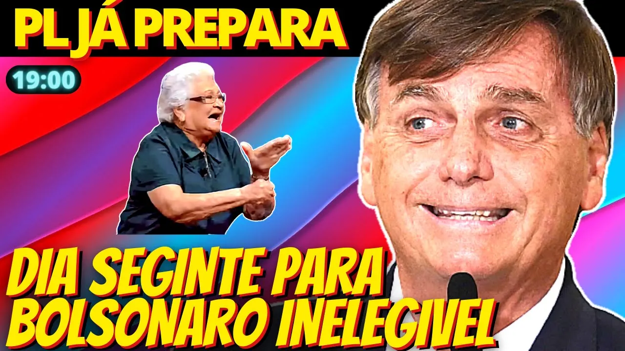 19h PL já prepara o "dia seguinte" para Bolsonaro Inelegível