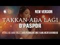 Download Lagu TAKKAN ADA LAGI - D'PASPOR video lyric (COVER)