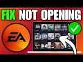 How To Fix EA App Not Opening Launching Windows