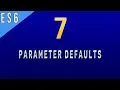 What is Function Parameter Defaults in Javascript ES6 - 7