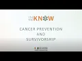 In the Know Cancer Prevention and Survivorship