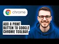 How to Add a Print Button to Google Chrome Toolbar 2026 Guide
