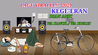 Download KEGEERAN || DIAN ANIC FEAT WA KANCIL WA KOSLET || Versi animase MP3