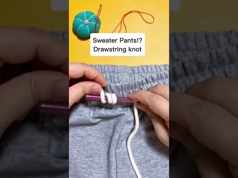 How to Tie Sweatpants Drawstrings with an Adjustable Knot! #shorts #sewing #tipsandtricks