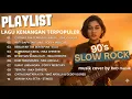 Lagu LAGU SLOW ROCK TERBAIK 90AN - THE QUEENS OF ROCK (Nike Ardilla, Poppy Mercury, Inka Christie, Ella)