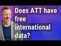 Does ATT have free international data