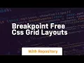 Breakpoint free css grid layouts