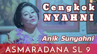 Download CENGKOK NYAHNI - Asmaradana SL 9 || Anik Sunyahni MP3